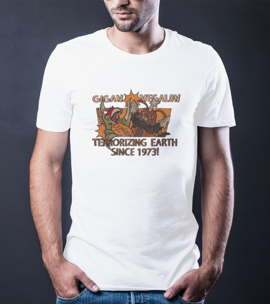 Gigan Megalon Terrorizing Earth Since 1973 T-Shirt