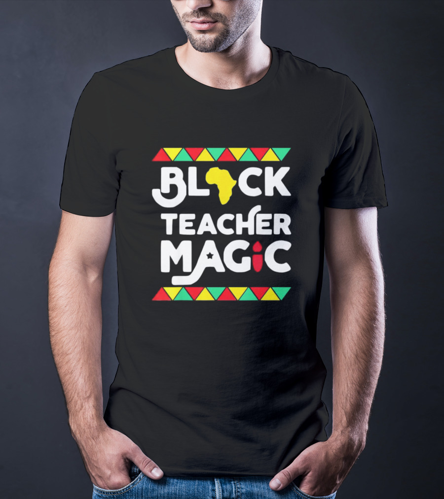 Black History Month Black Teacher Magic African T-Shirt