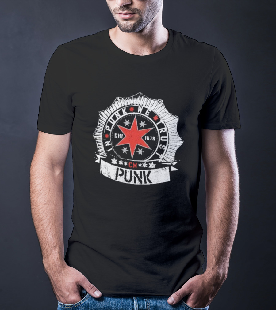 CM Punk In Punk We Trust Chicago Star Badge CHI 1978 T-Shirt