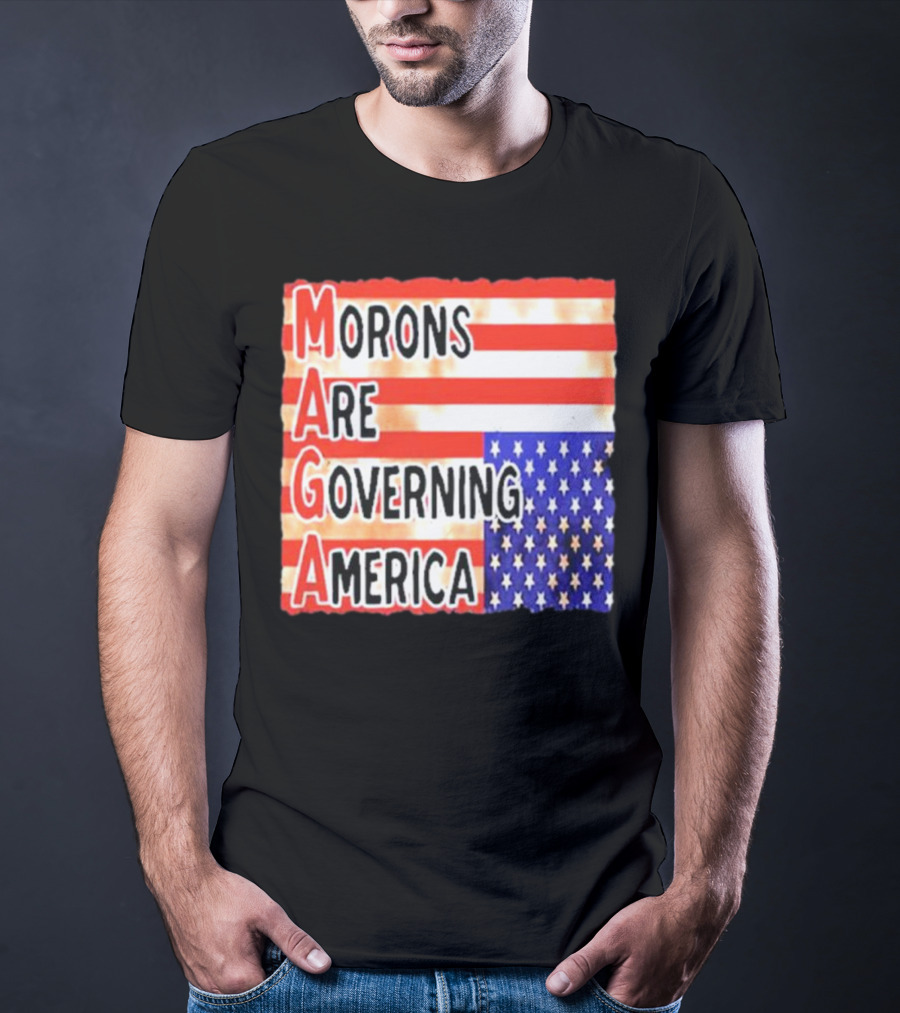 Morons Are Governing America MAGA T-Shirt