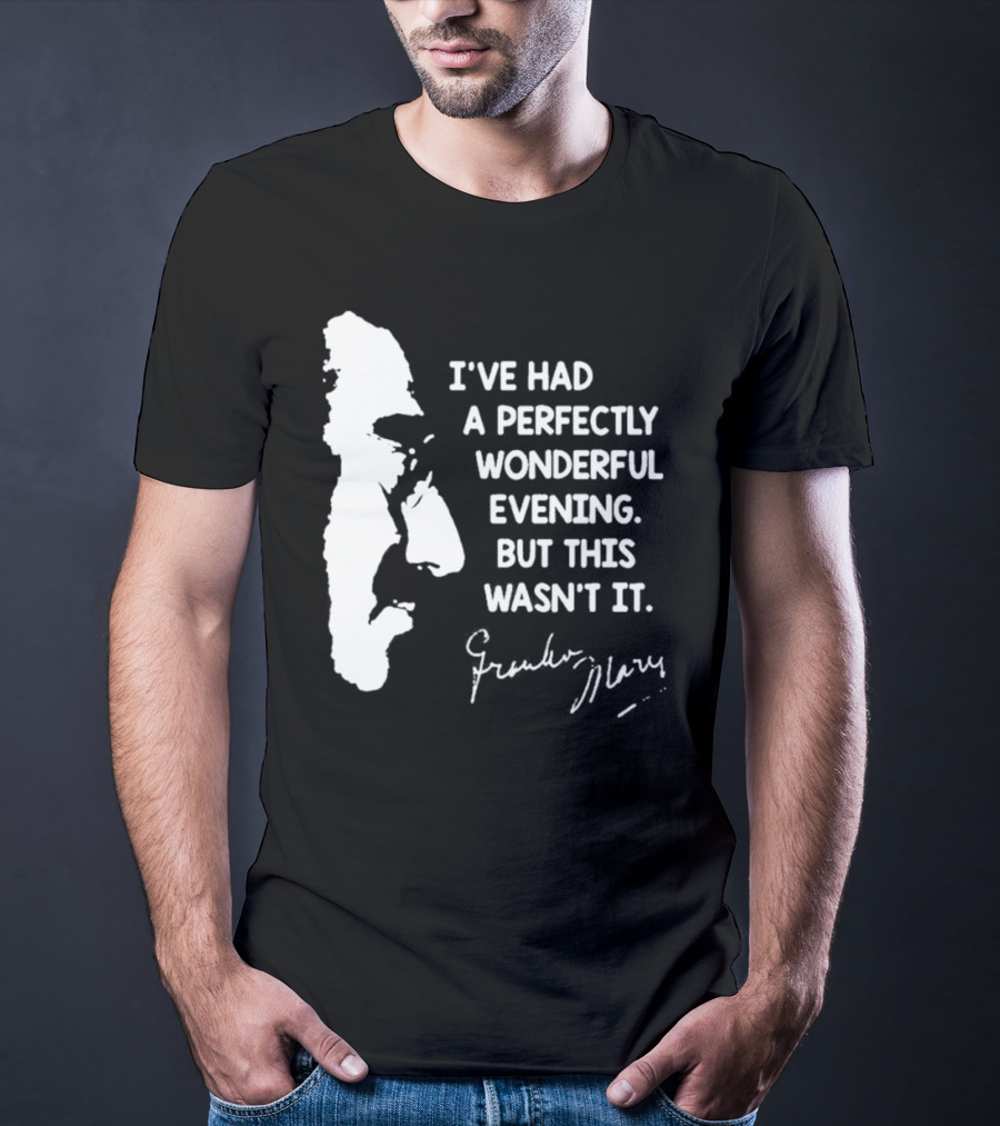 Marx Brothers Groucho Quote Perfectly Wonderful Evening Signature Duck Soup T-Shirt