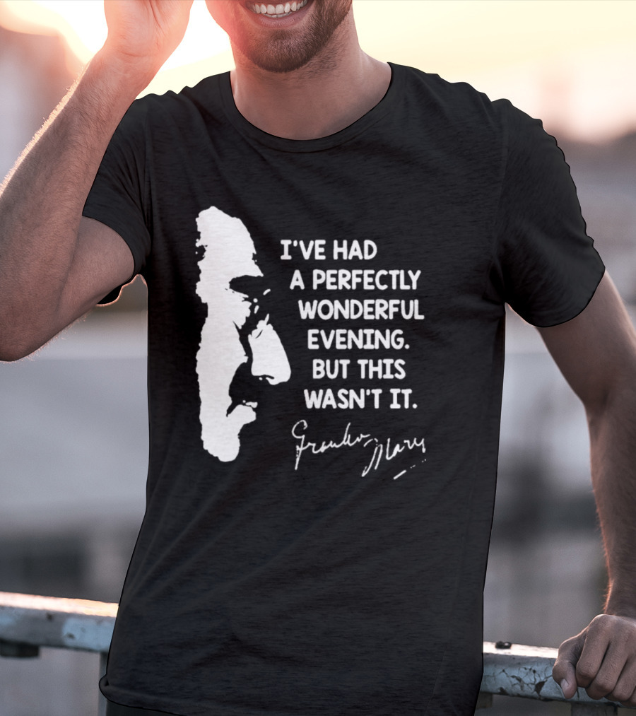 Marx Brothers Groucho Quote Perfectly Wonderful Evening Signature Duck Soup T-Shirt