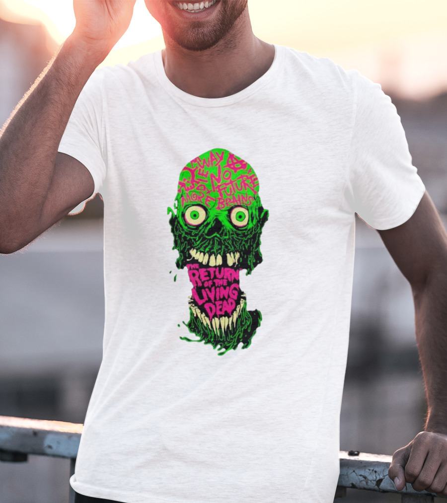 The Return Of The Living Dead Skull No Future More Brains Horror T-Shirt