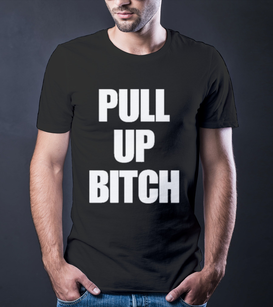 Aidan Kearney Pull Up Bitch I'mma You Up T-Shirt