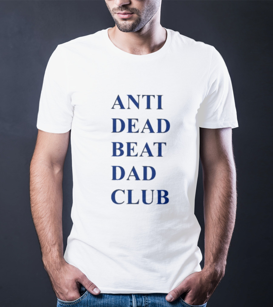 ANTI DEAD BEAT DAD CLUB T-Shirt