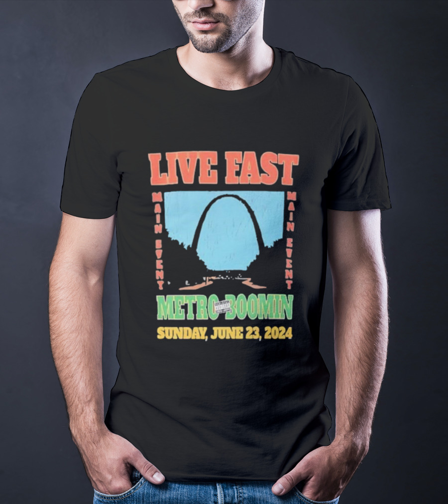 Live Fast Main Event Metro Boomin Sunday June 23 T-Shirt
