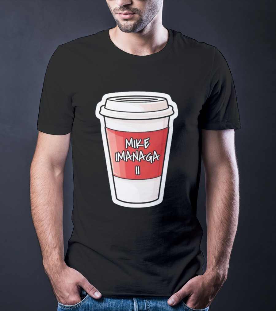 Mike Imanaga Ii Coffee Cup Obvious T-Shirt