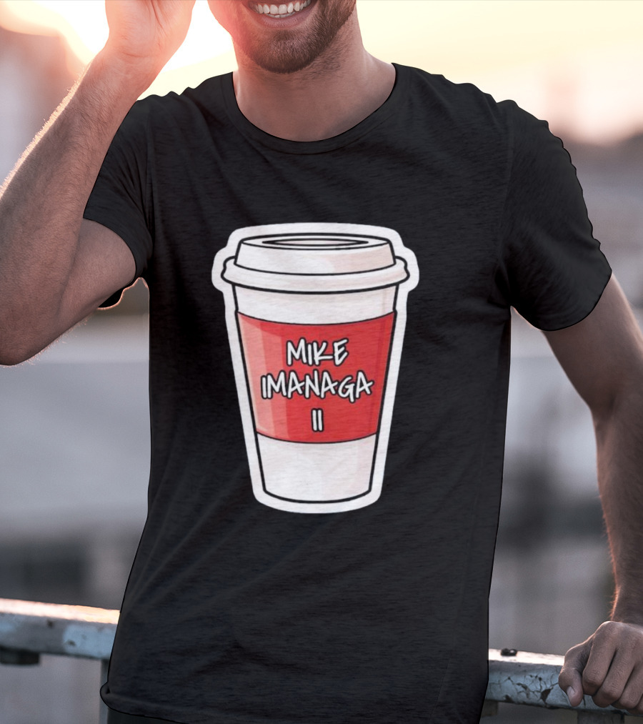 Mike Imanaga Ii Coffee Cup Obvious T-Shirt