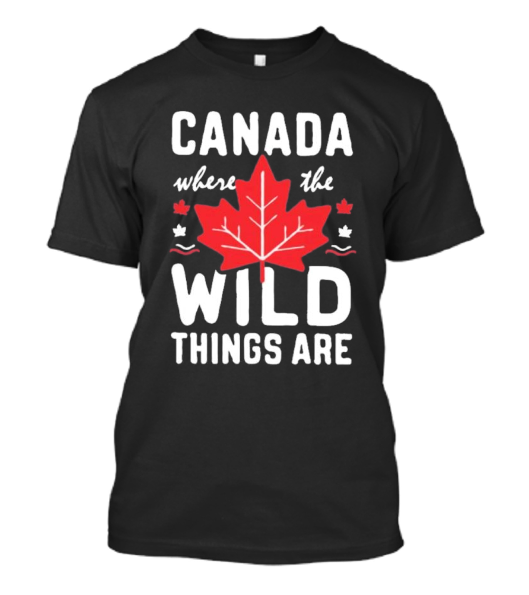 CANADA WHERE THE WILD THINGS ARE MAPLE LEAFS T-Shirt