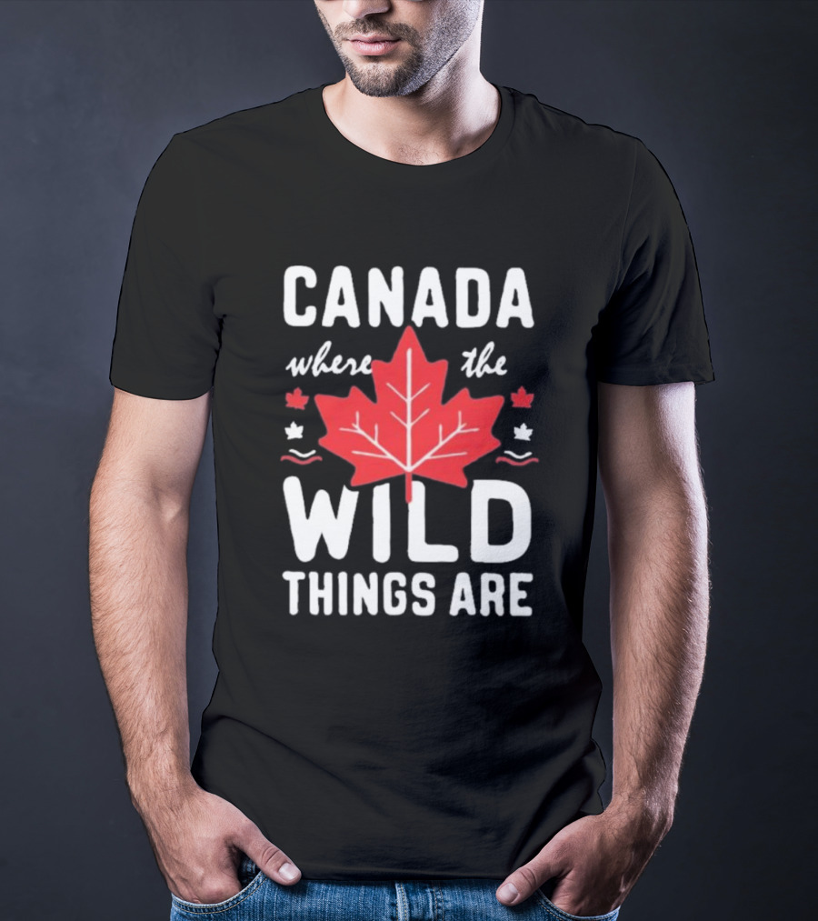 CANADA WHERE THE WILD THINGS ARE MAPLE LEAFS T-Shirt