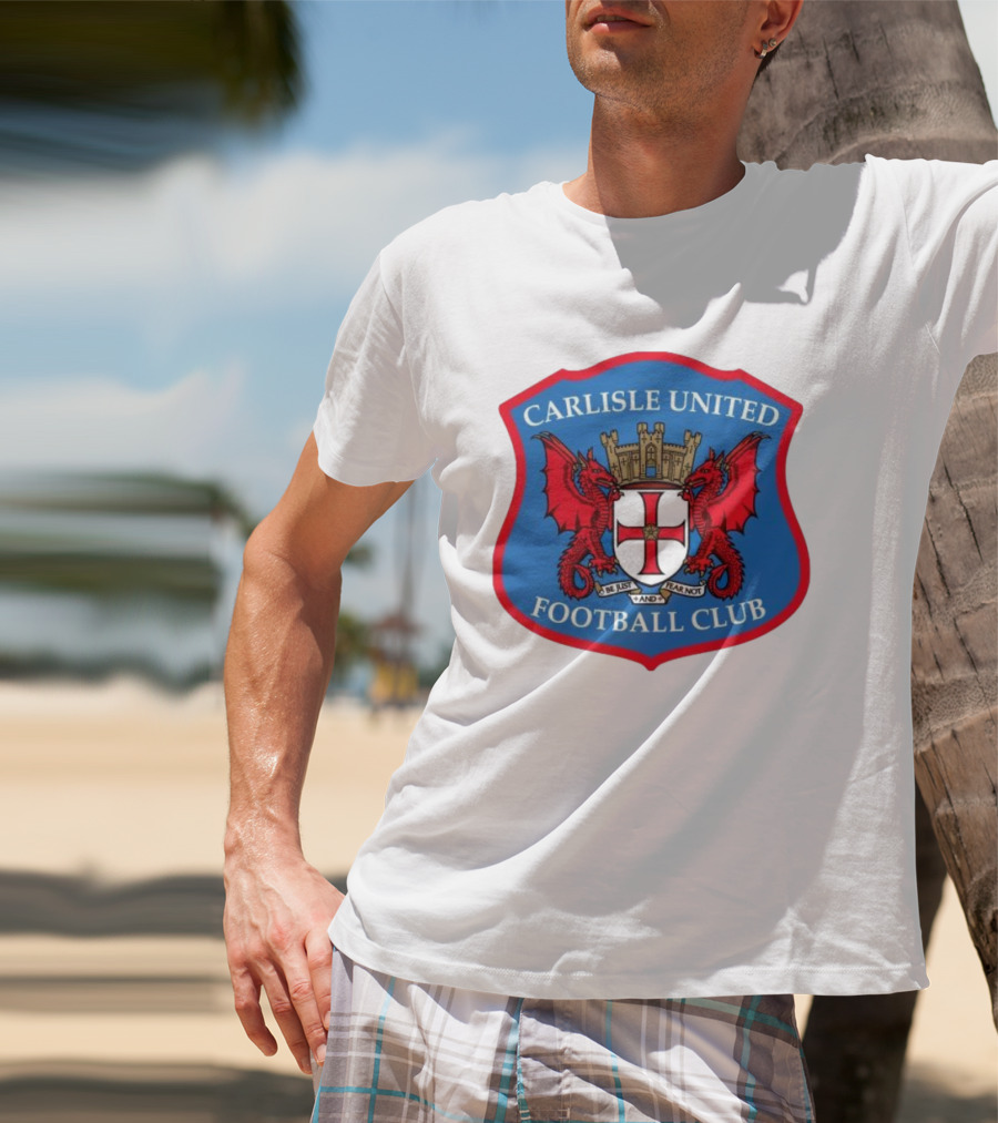Carlisle United Football Club Crest Bejust And Fear Not Dual Red Dragons Shield T-Shirt