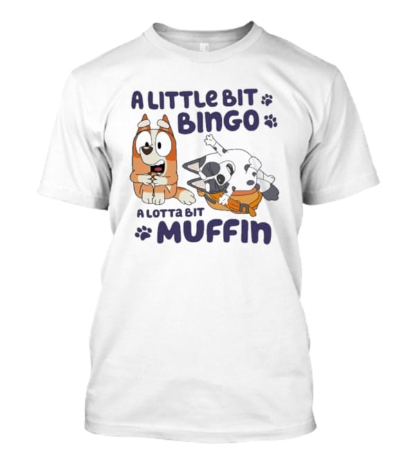 A Little Bit Bingo A Lotta Bit Muffin Cartoon Characters With Paw Prints T-Shirt