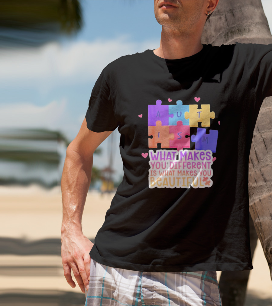 Autism Puzzle Pieces What Makes You Different Is What Makes You Beautiful T-Shirt