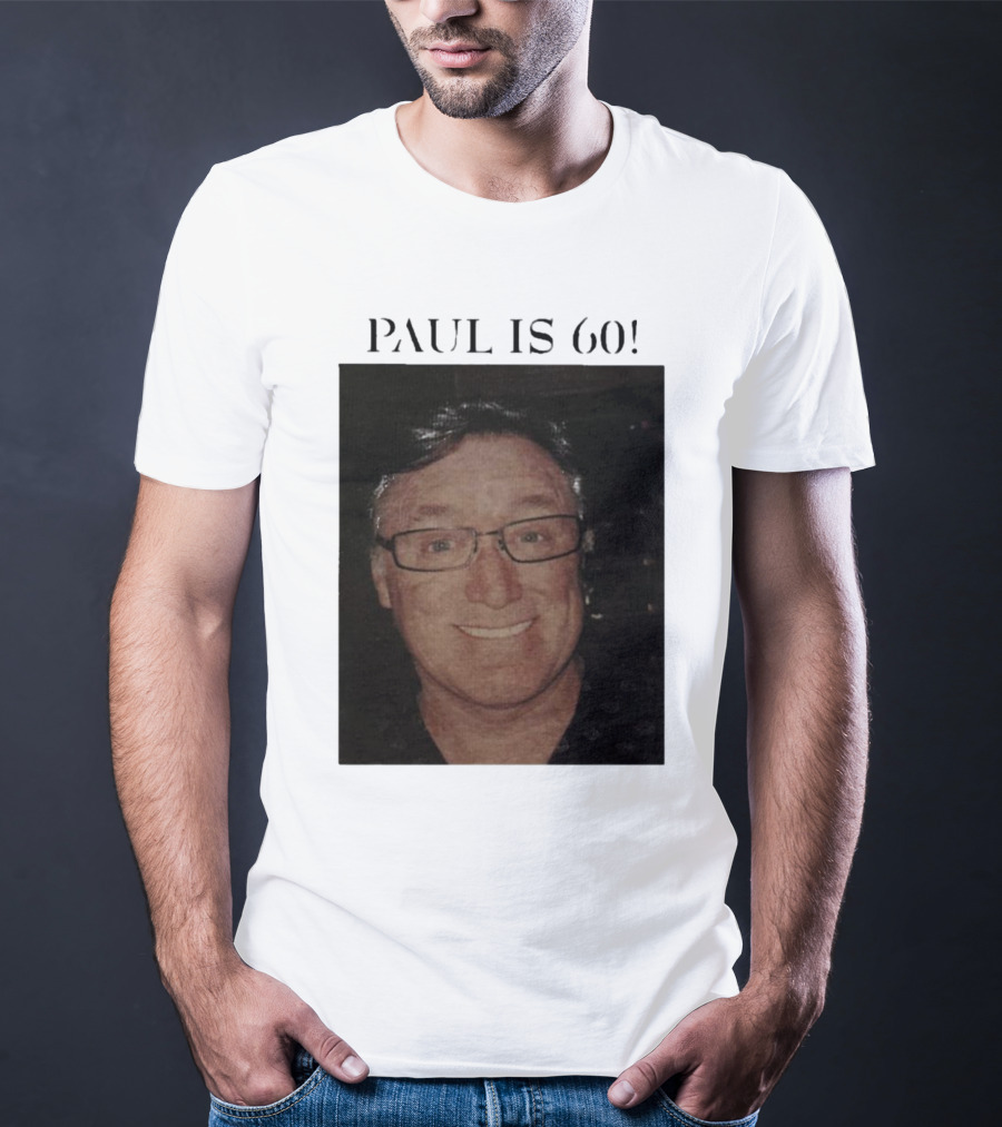 Paul Is 60 T-Shirt