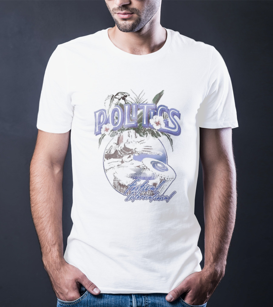 POLITICS Festival International Tropical DJ Scene T-Shirt