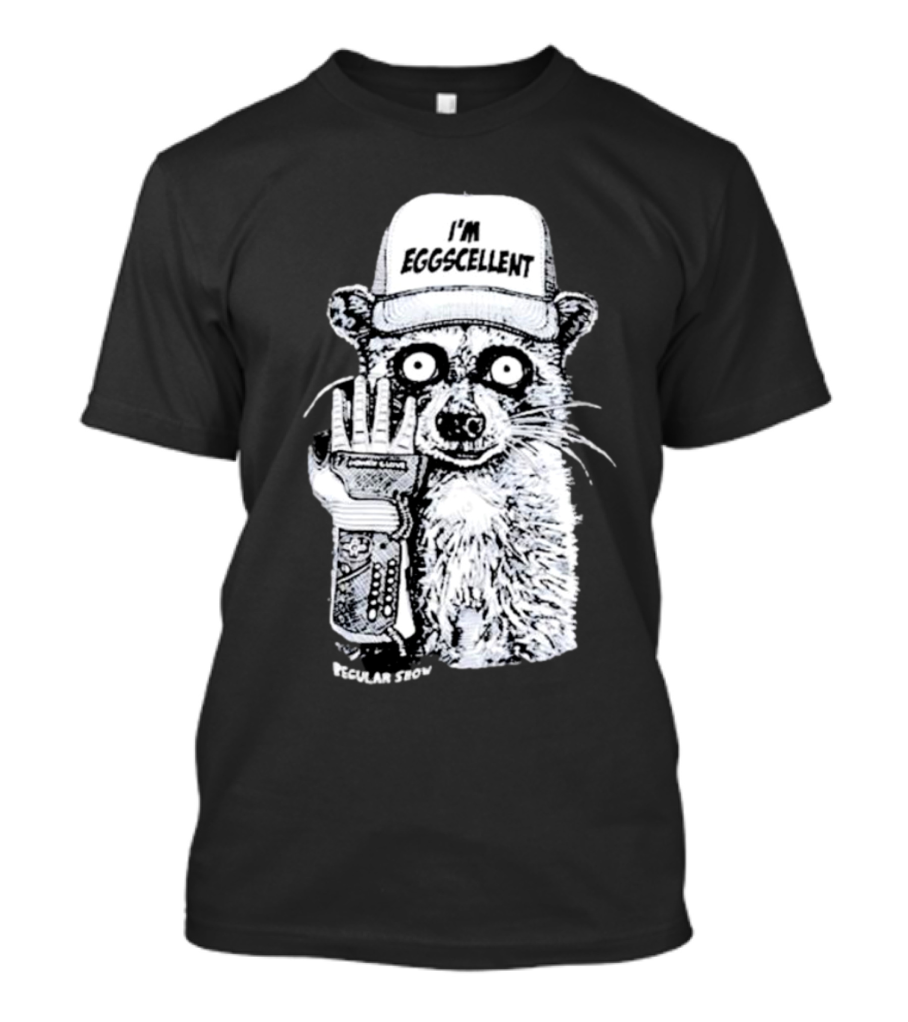 I'm Eggscellent Rigby Regular Show Raccoon Wearing Hat With Cybernetic Arm T-Shirt