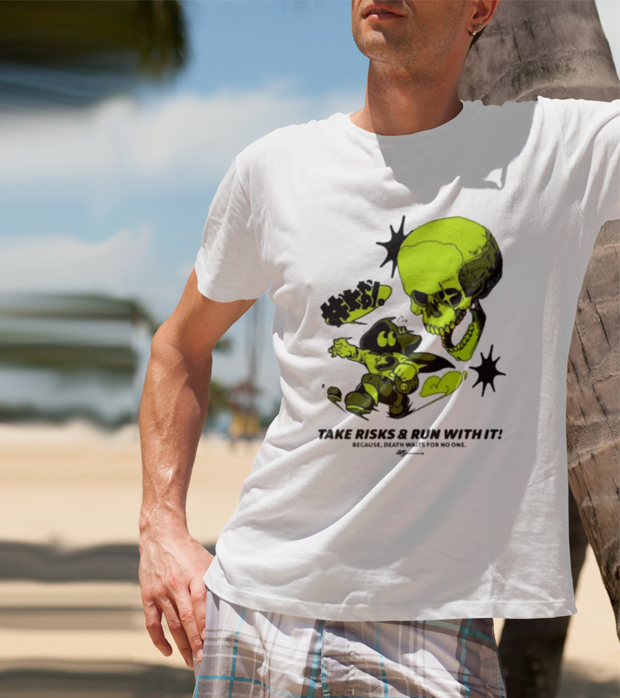 Take Risks Run With It Cartoon Character Facing Neon Skull Because Death Waits For No One T-Shirt