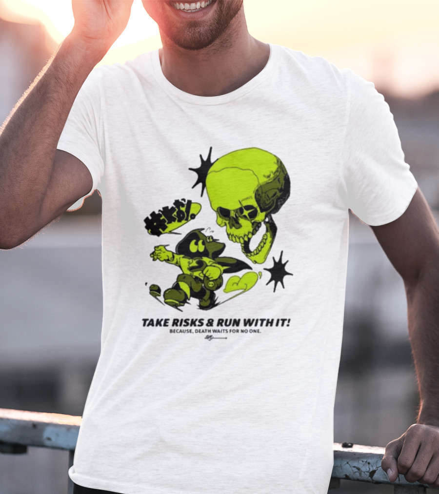 Take Risks Run With It Cartoon Character Facing Neon Skull Because Death Waits For No One T-Shirt