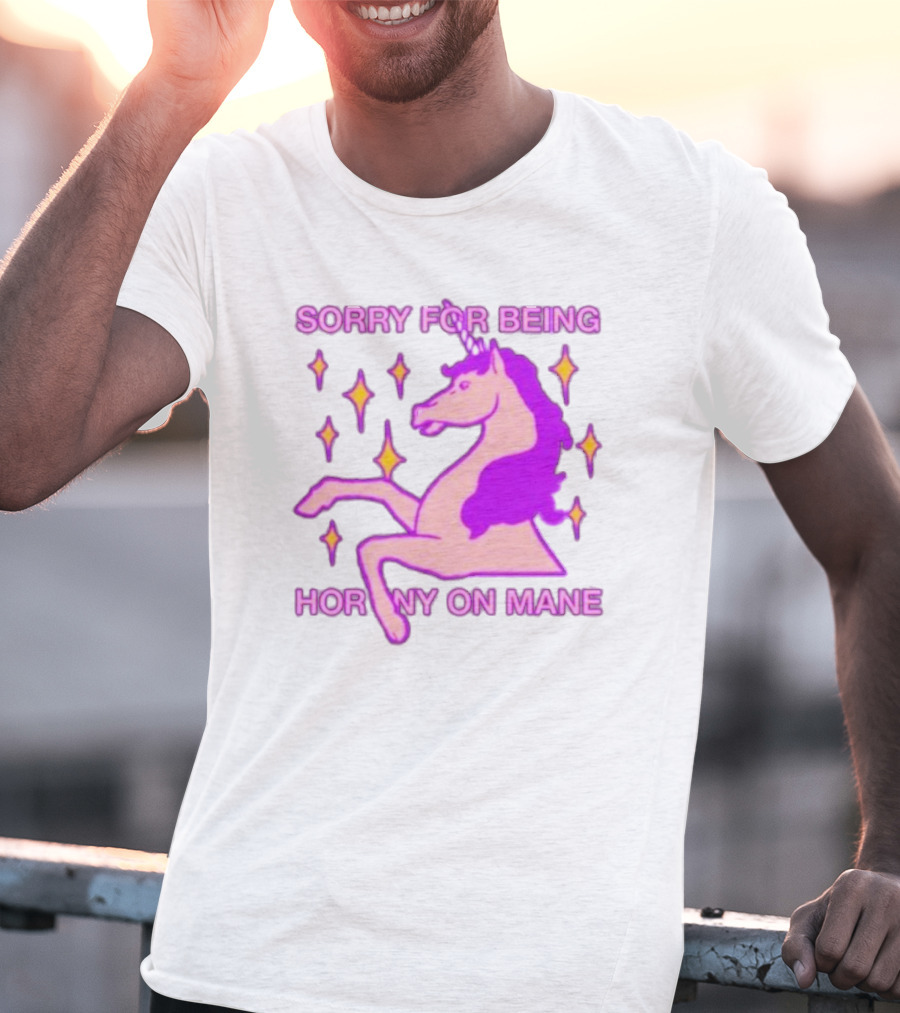 Sorry For Being Horny On Mane Unicorn With Stars T-Shirt