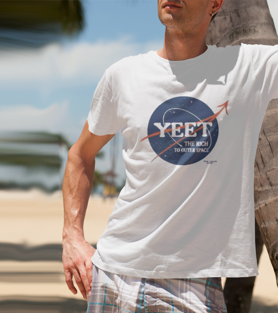 YEET The Rich To Outer Space NASA T-Shirt