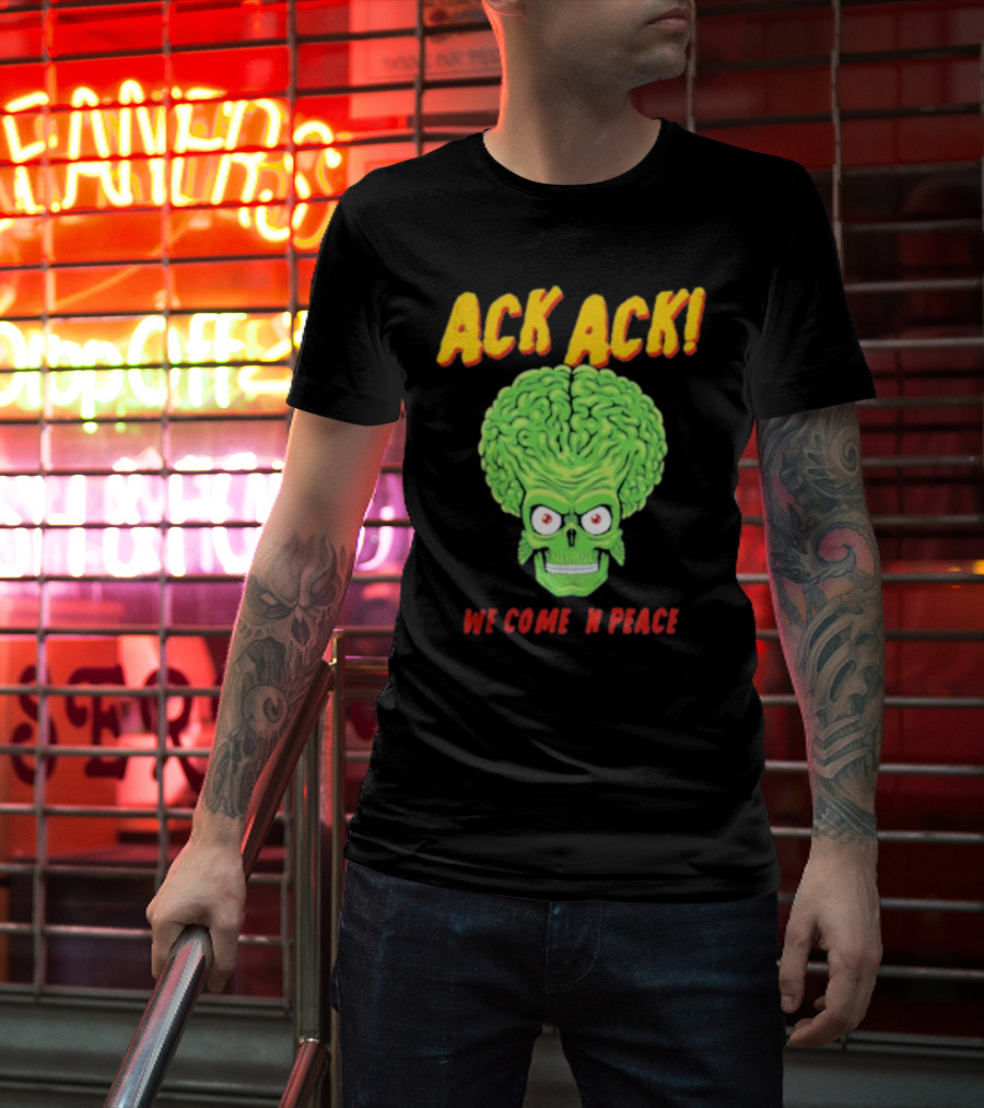Ack Ack We Come In Peace Alien Brain T-Shirt