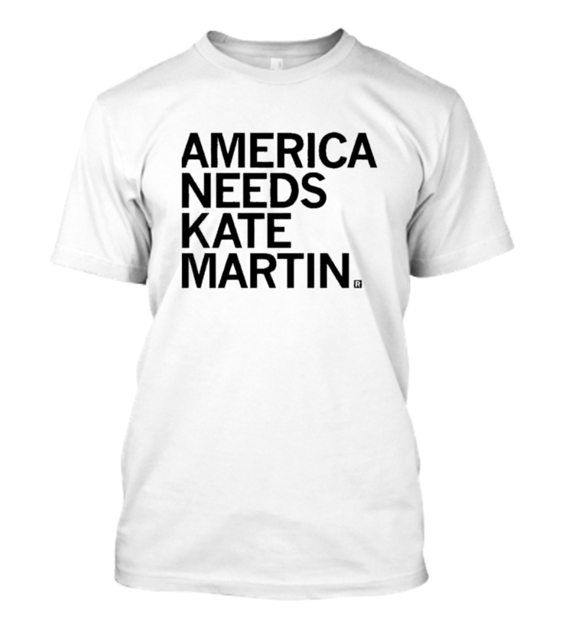 America Needs Kate Martin Shirt Official Merchandise Political Statement T-Shirt