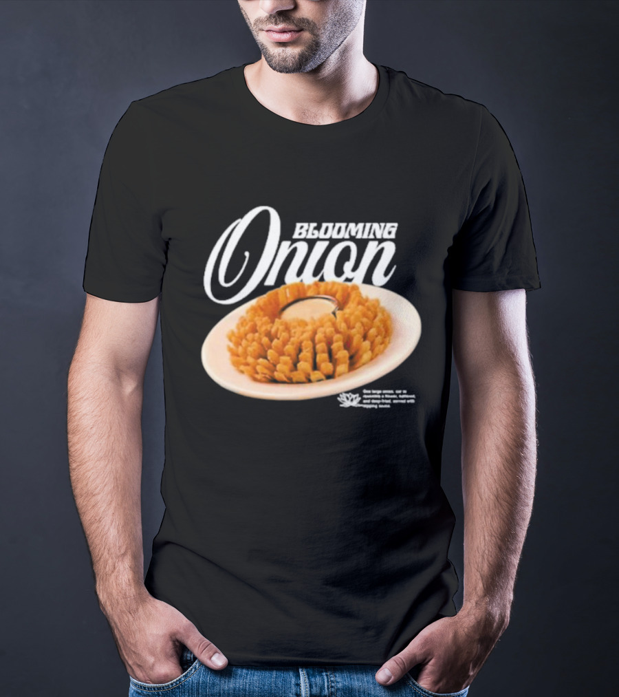 Blooming Onion One Large Onion Cut Served With Dipping Sauce T-Shirt