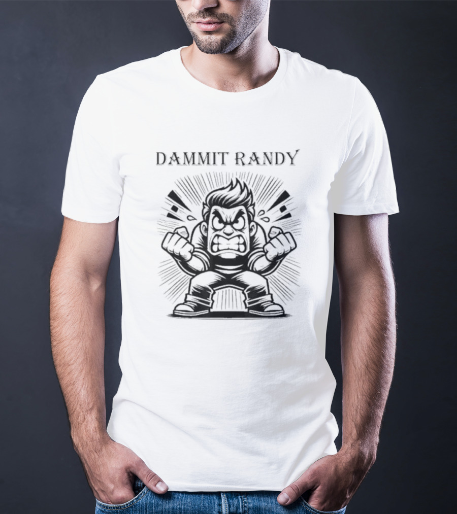 Dammit Randy Angry Cartoon Character Fists Raised T-Shirt
