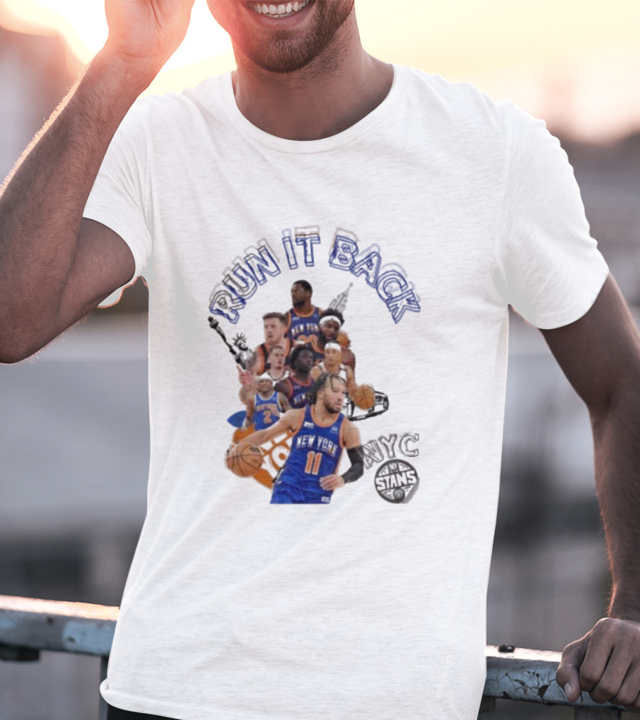 Knicks Run It Back NYC Stans Basketball Team Players T-Shirt
