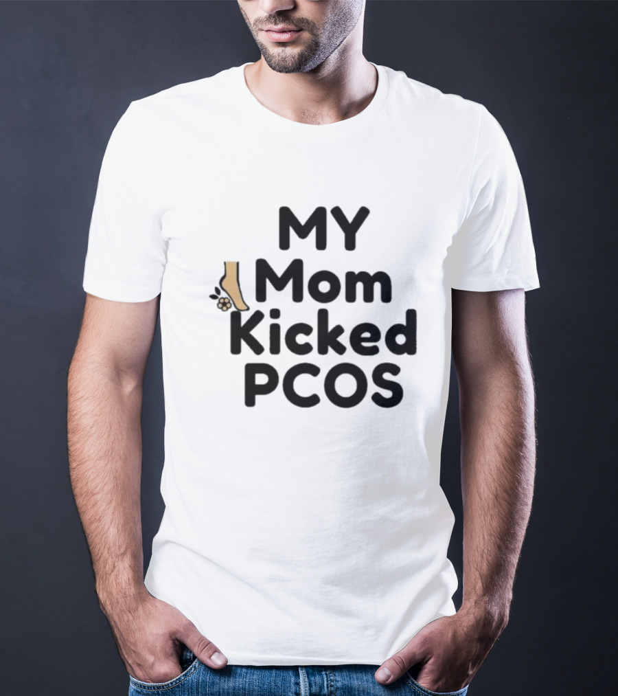 MY Mom Kicked PCOS Footprint T-Shirt