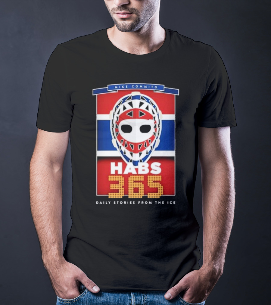 Habs 365 Daily Stories From The Ice Mike Commito T-Shirt