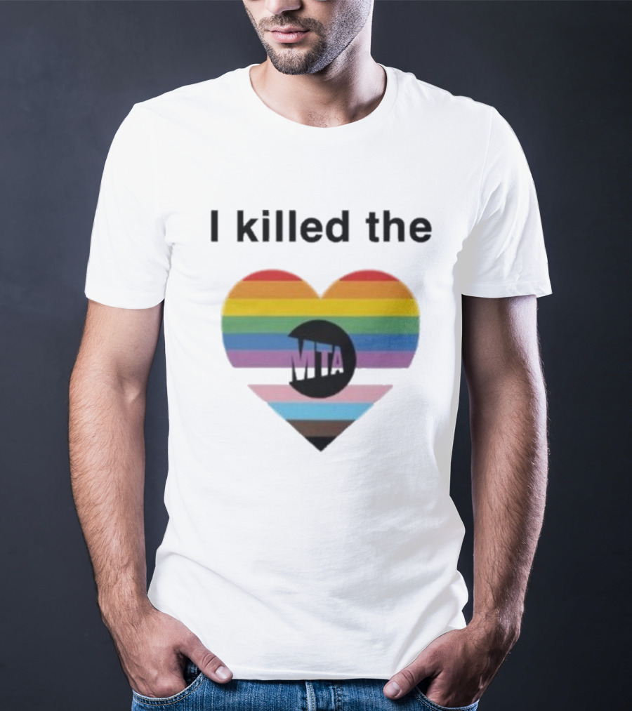 I Killed The Pride Mta Heart Rainbow T-Shirt