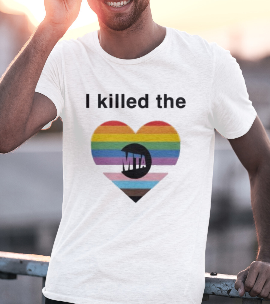 I Killed The Pride Mta Heart Rainbow T-Shirt