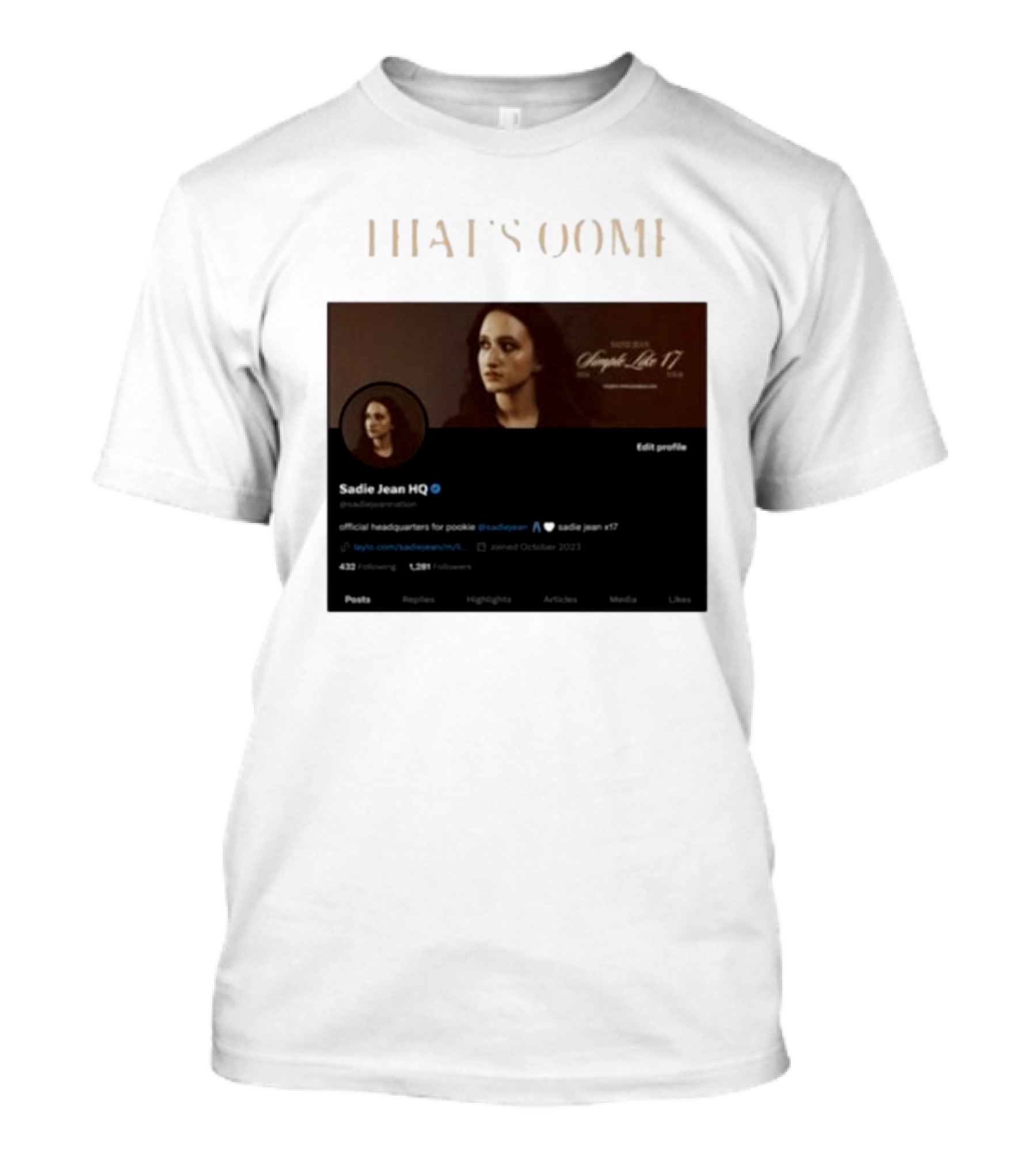 THATS OOMF SADIE JEAN HQ ANGST LIKE 17 OFFICIAL HEADQUARTERS T-Shirt