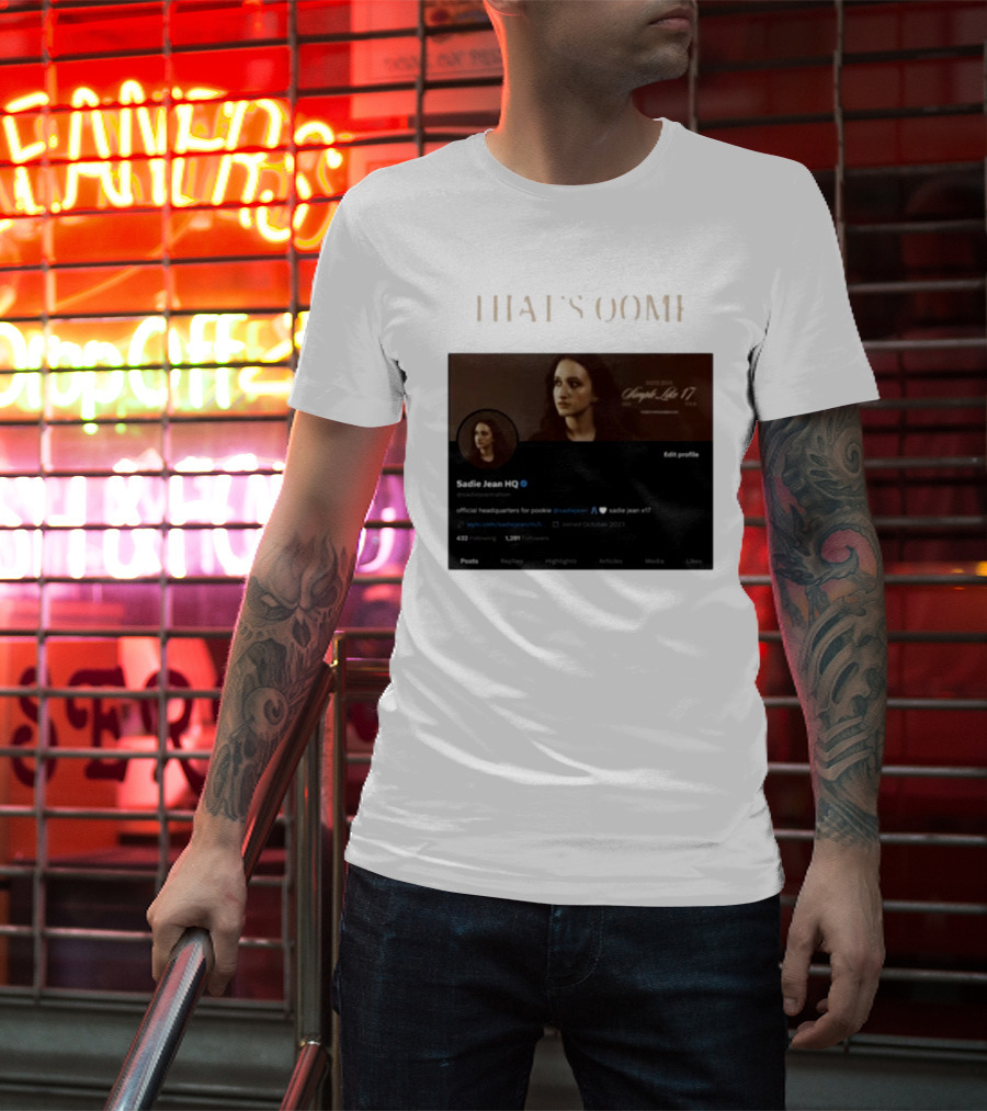 THATS OOMF SADIE JEAN HQ ANGST LIKE 17 OFFICIAL HEADQUARTERS T-Shirt