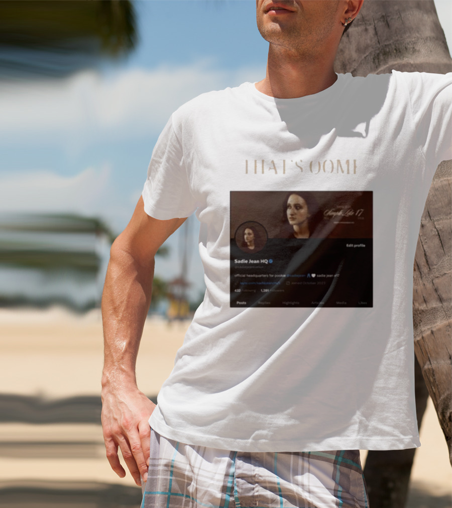 THATS OOMF SADIE JEAN HQ ANGST LIKE 17 OFFICIAL HEADQUARTERS T-Shirt