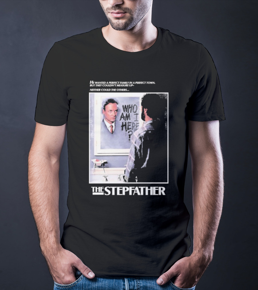 The Stepfather Mirror Reflection Who Am I Here? In Perfect Town Tension T-Shirt