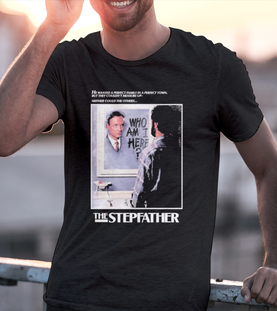 The Stepfather Mirror Reflection Who Am I Here? In Perfect Town Tension T-Shirt