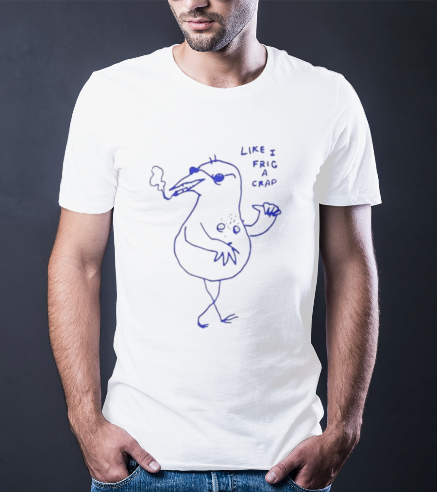 Like I Frig A Crap Smoking Cartoon Character T-Shirt