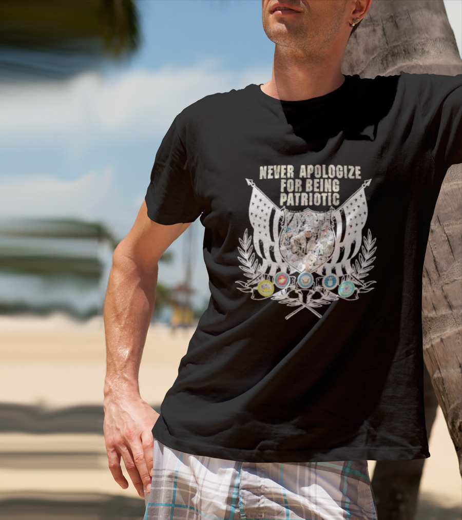 Never Apologize For Being Patriotic Military Emblems Flag Crest T-Shirt