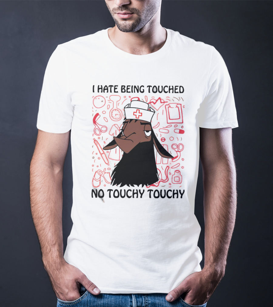 I Hate Being Touched No Touchy Touchy Kuzco Llama Nurse T-Shirt