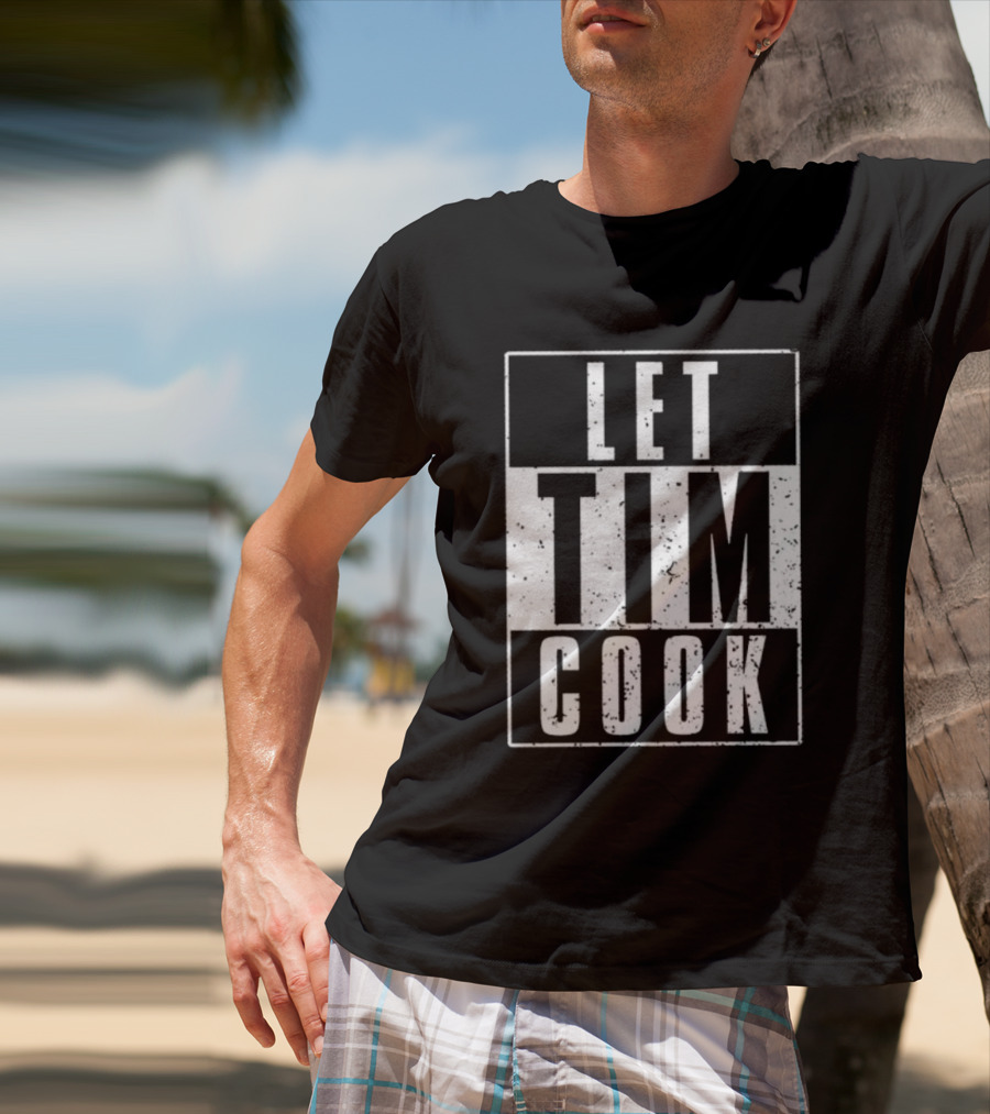 LET TIM COOK T-Shirt