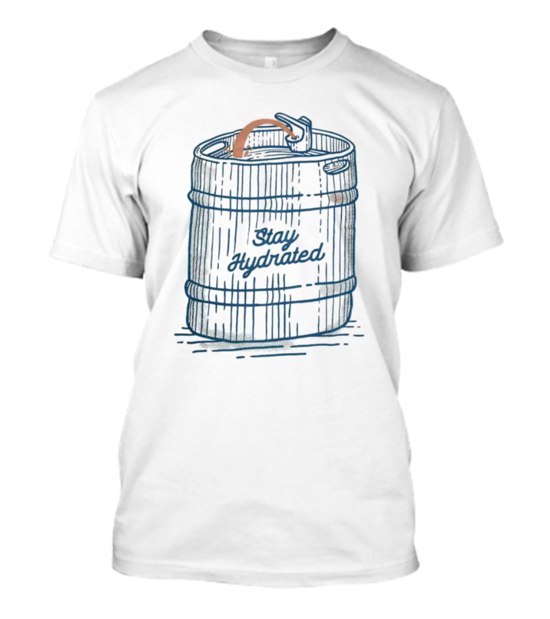 Stay Hydrated The Keg Fountain T-Shirt