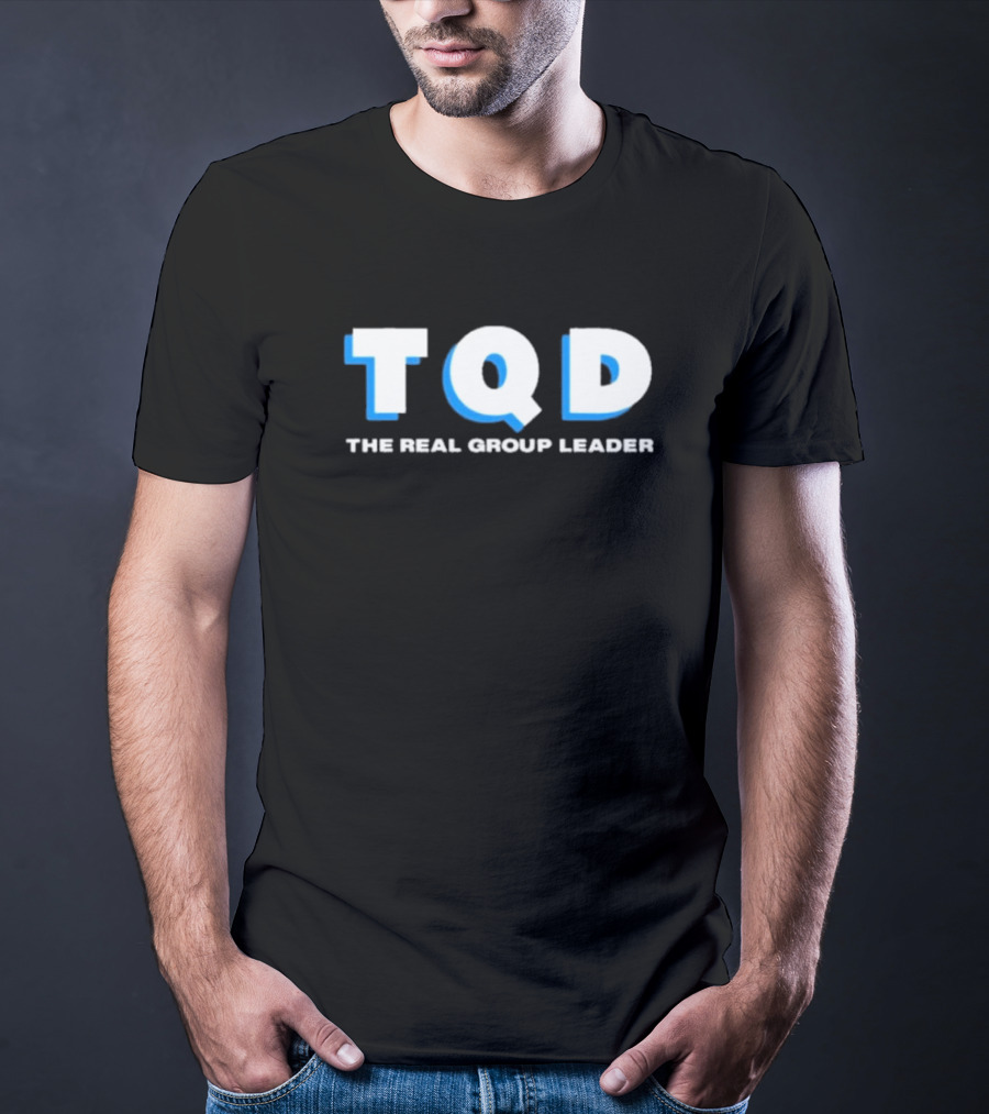 TQD The Real Group Leader T-Shirt
