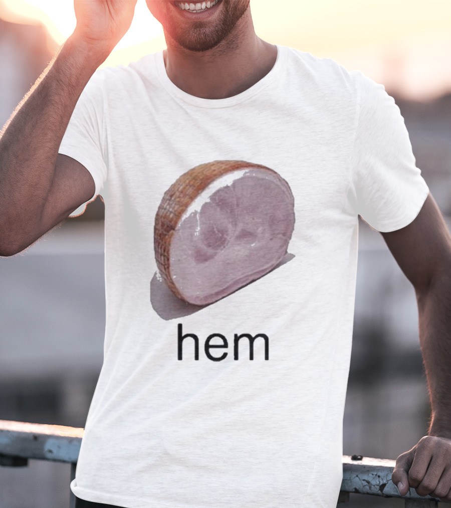 Sillyteestudio Hem Slice Ham Visual Pun Playful T-Shirt