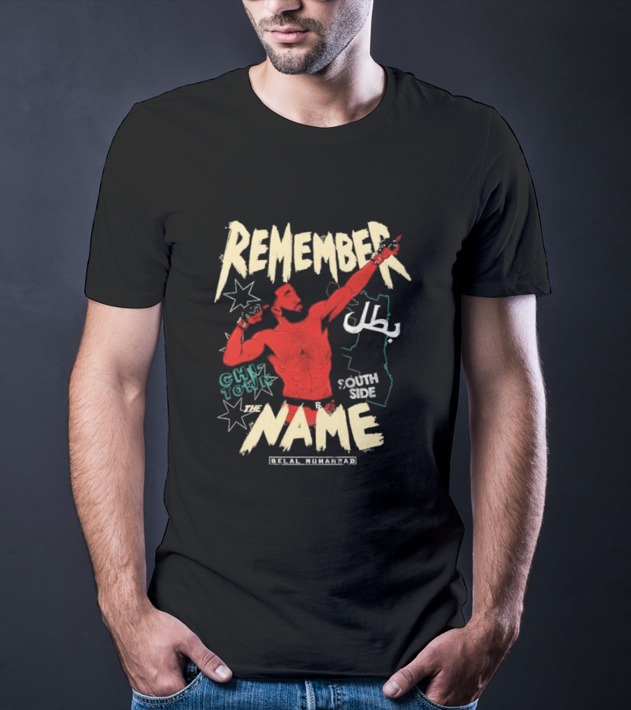 Remember The Name Belal Muhammad Chi Town South Side T-Shirt