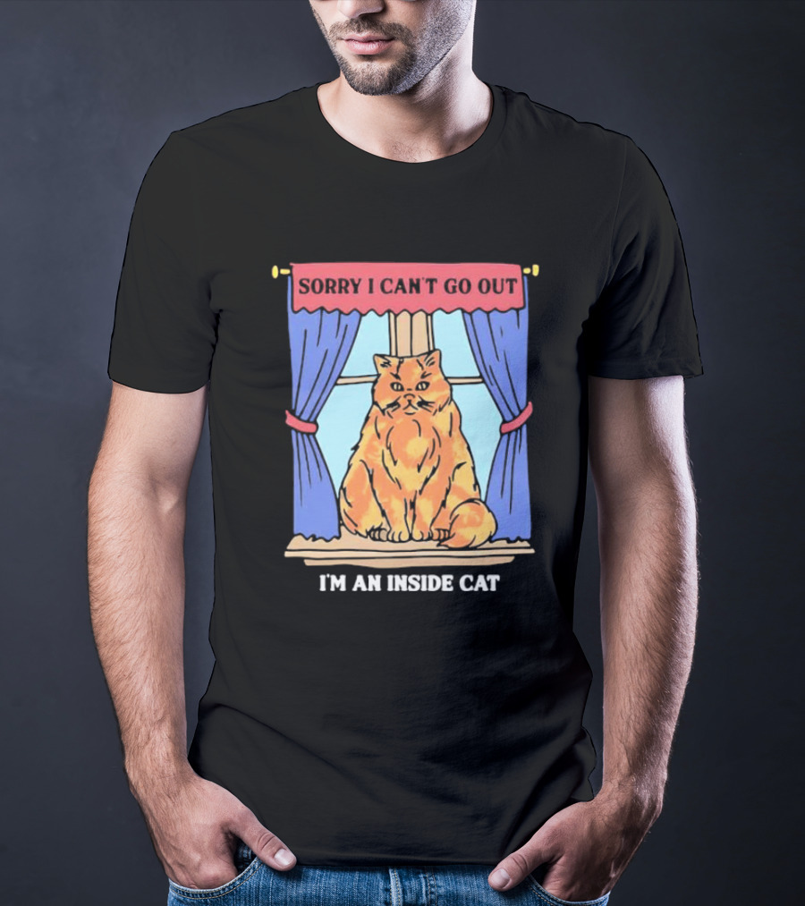 Sorry I Can’t Go Out I’m An Inside Cat Window Curtains Blue Orange Cat T-Shirt