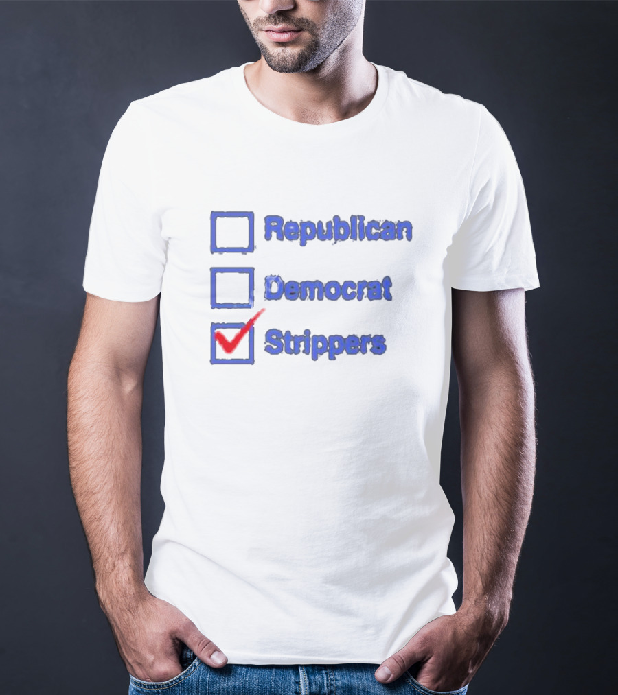 Republican Democrat Strippers Checkbox Choice T-Shirt