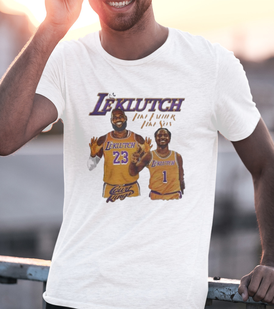 Leklutch Like Father Like Son Court Kings Los Angeles Basketball T-Shirt