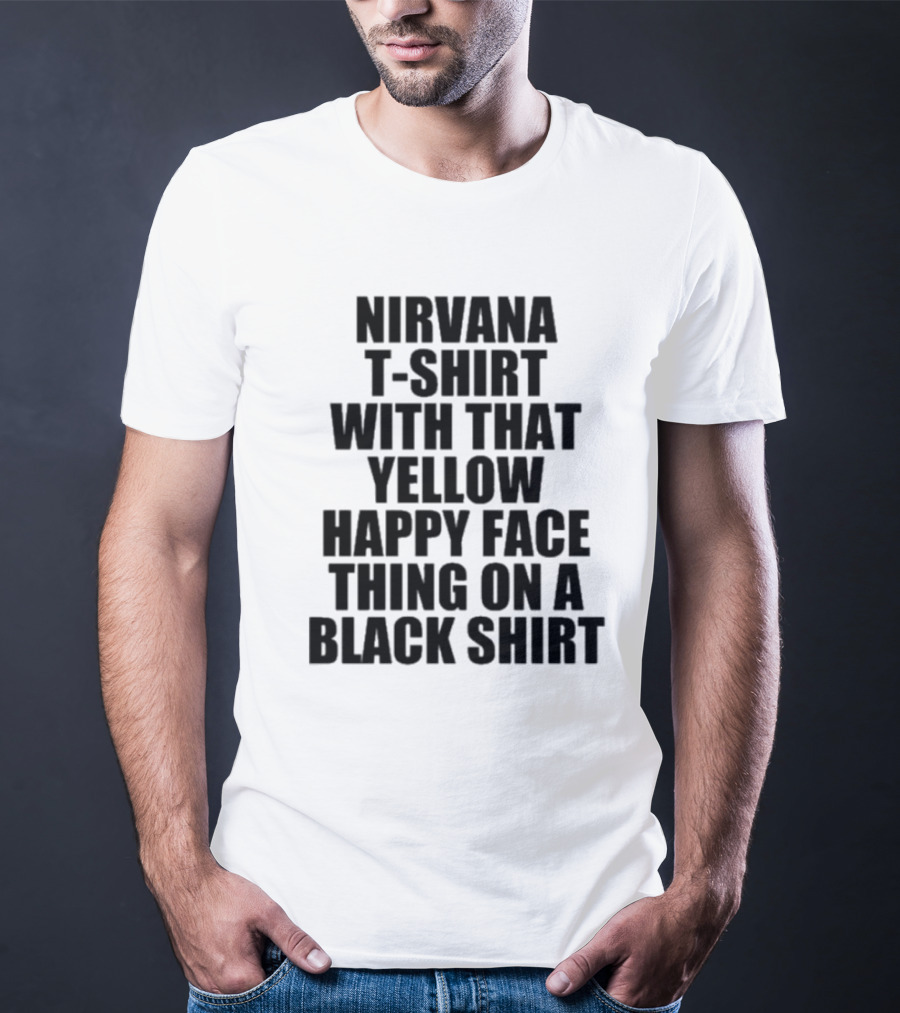 Nirvana T-Shirt With That Yellow Happy Face Thing On A Black T-Shirt